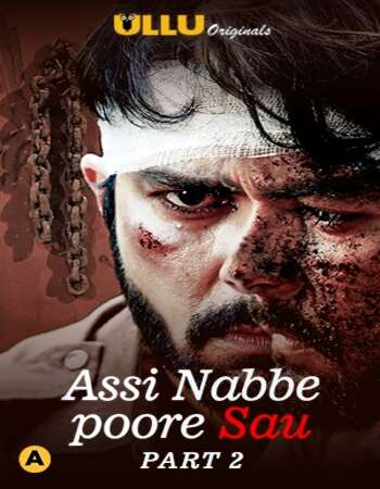 Assi Nabbe Poore Sau 2021 Hindi Part 2 ULLU Full Movie